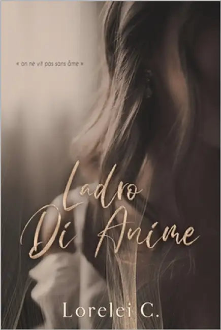 Ladro di anime: On ne vit pas sans âme by C, Lorelei