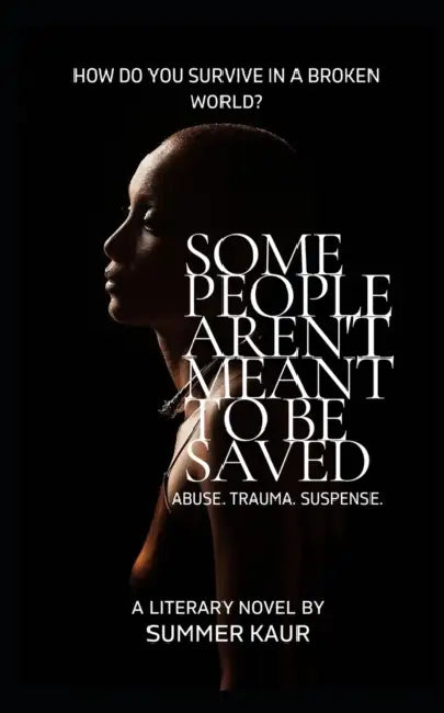 Some People Aren't Meant To Be Saved by Summer Kaur