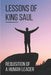 Lessons Of King Saul: Requisition Of A Human Leader: Life Of King Saul by Marvin Sevcik