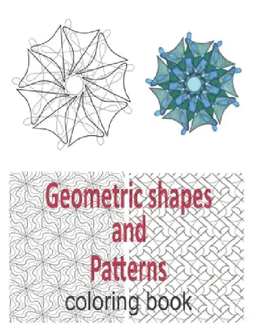 Geometric shapes and patterns coloring book: Adult coloring book circular and square patterns by Kate Taylor Design