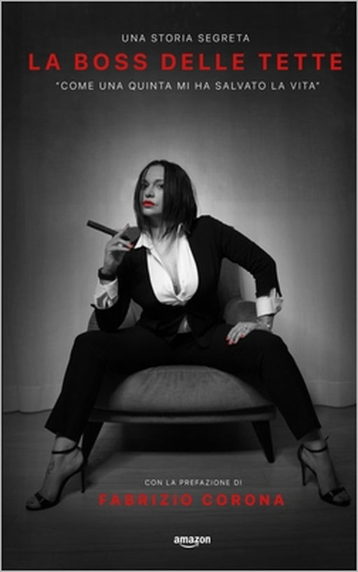 La Boss Delle Tette: Come una quinta mi ha salvato la vita by Antonella Mundo