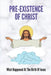 Pre-Existence Of Christ: What Happened At The Birth Of Jesus: Significance Of The Birth Of Jesus Christ by Avril Tagala