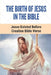 The Birth Of Jesus In The Bible: Jesus Existed Before Creation Bible Verse: Adherence To God'S Way Of Mankid by Micheal Diekema