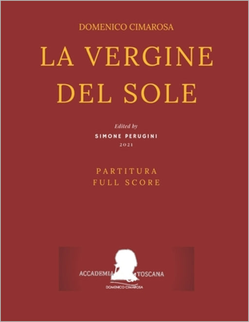 Cimarosa: La vergine del sole: (Partitura - Full Score) by Ferdinando Moretti, Simone Perugini, Domenico Cimarosa