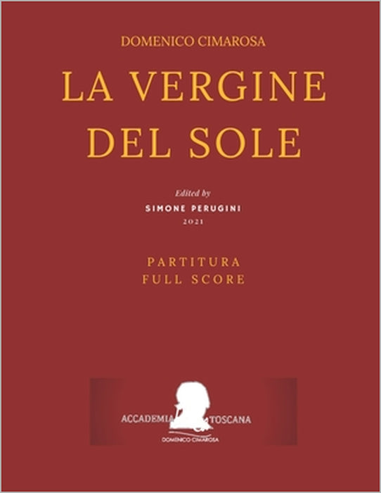 Cimarosa: La vergine del sole: (Partitura - Full Score) by Ferdinando Moretti, Simone Perugini, Domenico Cimarosa
