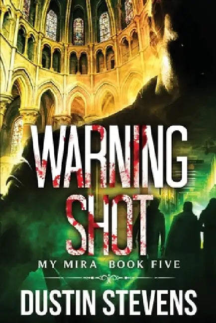 Warning Shot: A Thriller by Dustin Stevens