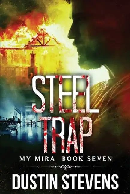 Steel Trap: A Thriller by Dustin Stevens
