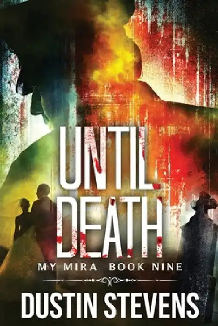 Until Death: A Thriller by Dustin Stevens
