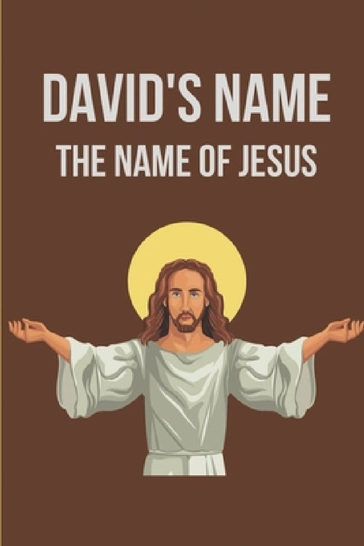 David's Name: The Name Of Jesus: Biblical Roots And Means by Glen Cubillo