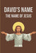 David's Name: The Name Of Jesus: Biblical Roots And Means by Glen Cubillo