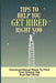 Tips To Help You Get Hired Right Now: Unconventional Ways To Find Your Dream Job And Get Hired: Secret Weapon To Landing Your Dream Job by Renna Fogg