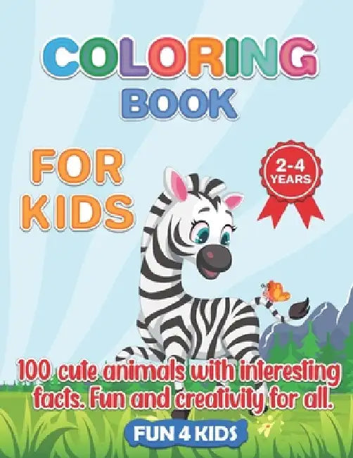 Coloring Book for Kids 2- 4 Years- 100 Cute Animals.: 100 Animal Drawings Wth Interesting Facts.Zoo Animals, Pets, Birds, Insects, Reptiles, Sea Creat by Pat Joseph Hayes