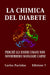 La Chimica del Diabete: Perché Gli Esseri Umani Non Dovrebbero Mangiare Carne by Carlos L. Partidas