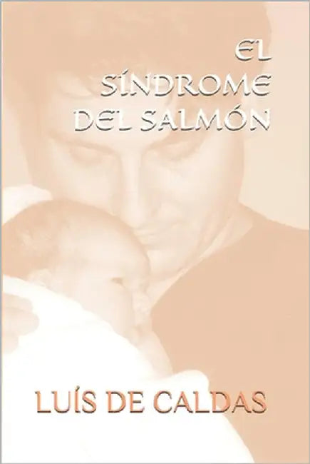 El Síndrome del Salmón by de Caldas, Luis