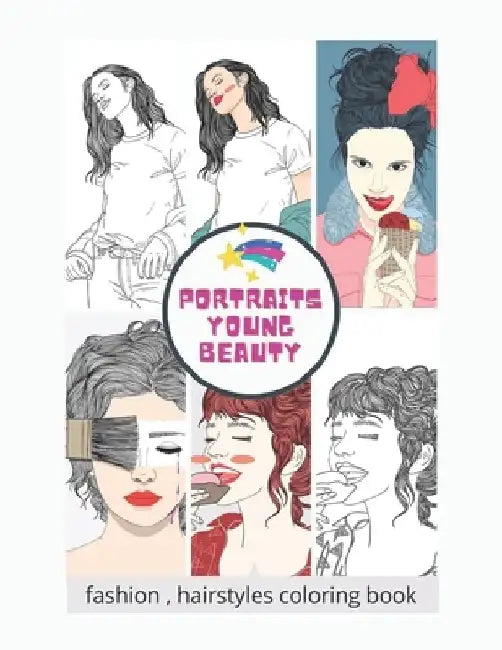 Portraits young beauty: Beautiful women adult fashion, hairstyles coloring book by Lipa Adery