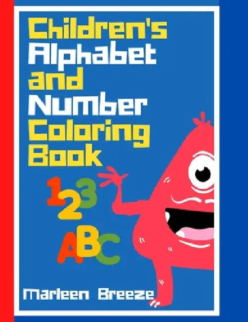 Children's Alphabet and Numbers Coloring Book by Marleen Breeze