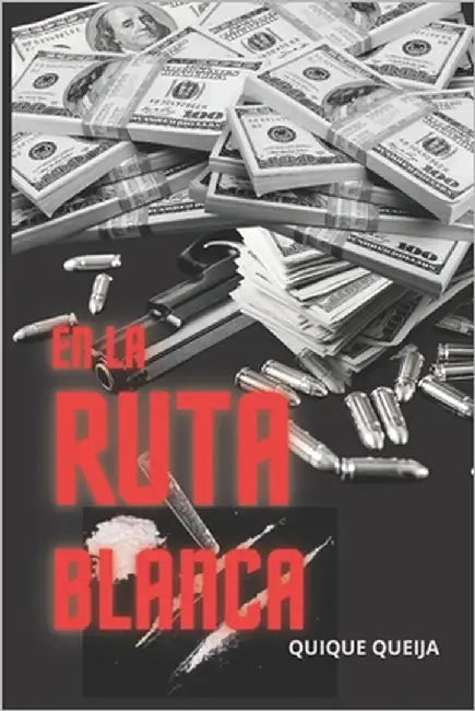 En La Ruta Blanca: Novela Amazónica Peruana by Queija, Quique