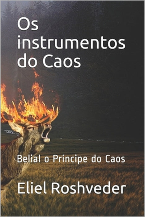 Os instrumentos do Caos: Belial o Príncipe do Caos by Eliel Roshveder