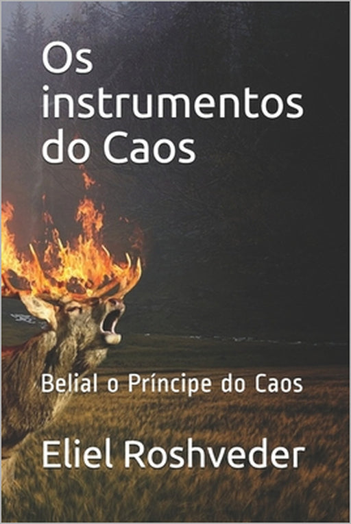 Os instrumentos do Caos: Belial o Príncipe do Caos by Eliel Roshveder