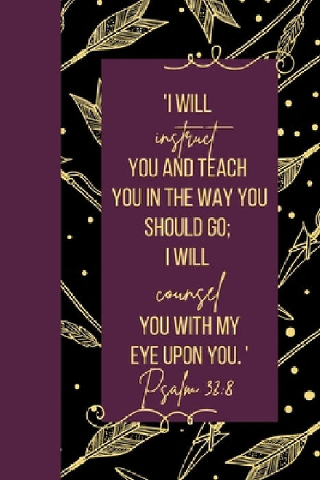 I Will Journal: Psalm 32:8 by This Silly Life Design