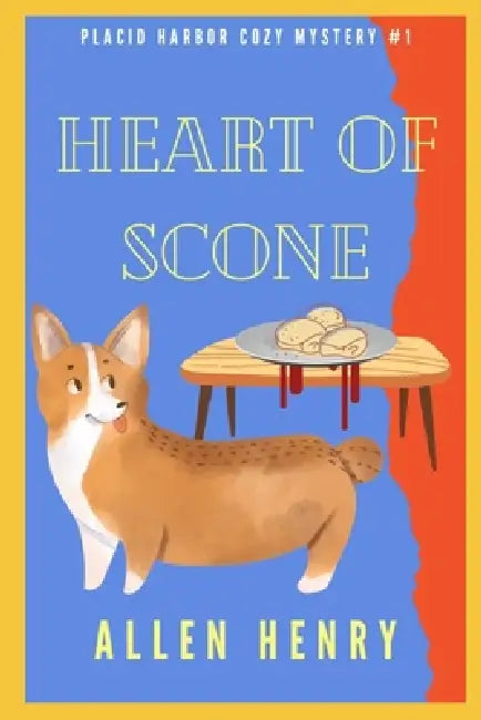 Heart of Scone: A Culinary Murder Morsel by Allen Henry