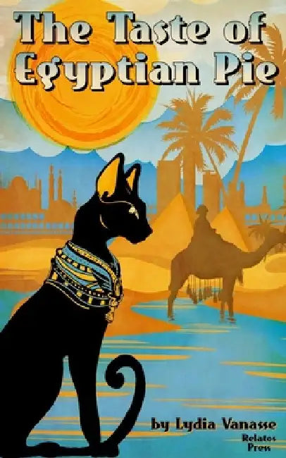 The Taste of Egyptian Pie by Lydia Vanasse