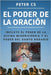 El Poder de la Oración: Incluye El Poder de la Divina Misericordia Y El Poder del Santo Rosario by Cs, Peter