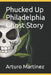 Phucked Up Philadelphia Ghost Story by Arturo R. Martinez