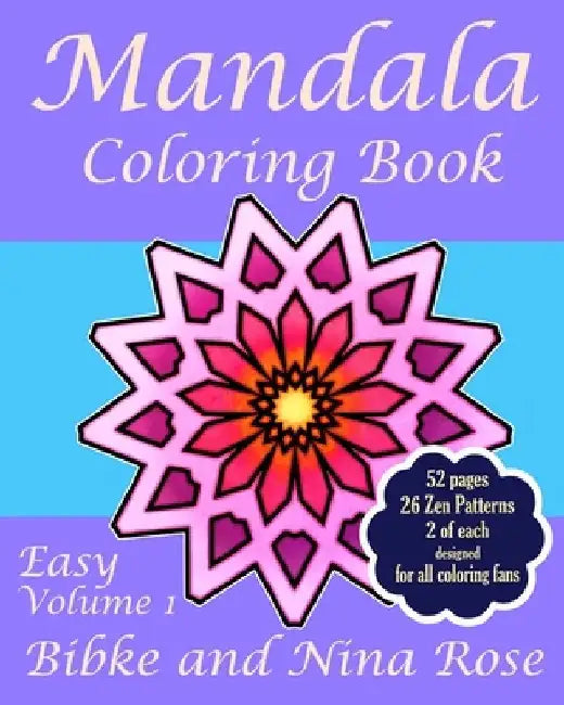 Mandala Coloring Book Easy Volume 1: Zen Patterns For Creative Coloring by Bibke