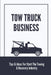 Tow Truck Business: Tips & Ideas For Start The Towing & Recovery Industry: Start A Towing Company by Connie Cieslak