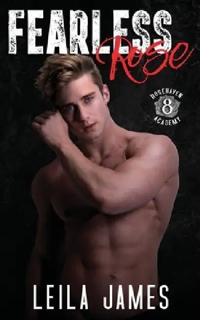 Fearless Rose: A High School M/M Romance by Leila James