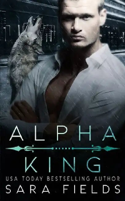 Alpha King: A Dark Mafia Shifter Romance by Sara Fields