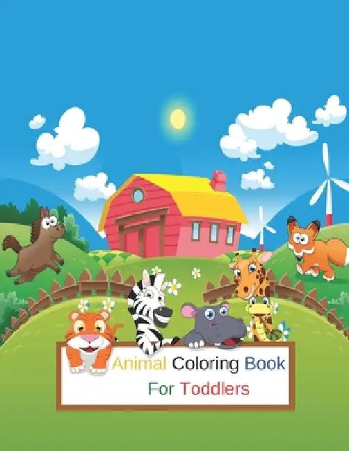 Animal Coloring Book For Toddlers: Cute coloring Book With Adorable Illustrations For Coloring, Doodling and Learning by Tina Padilla Publishing House