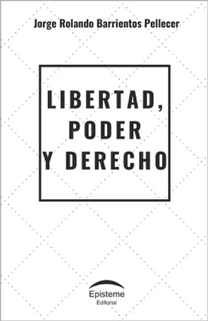 Libertad, poder y derecho by Episteme, Editorial