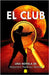 El Club: Novela negra-disruptiva by Martínez Ramos, Alejandro