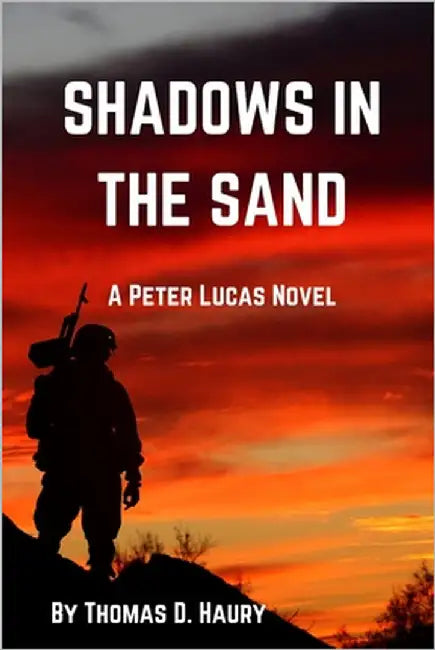 Shadows In The Sand: A Peter Lucas Novel by Haury, Thomas D.