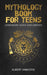 Mythology book for teens: Legendary Gods and Heroes by Albert Hamilton