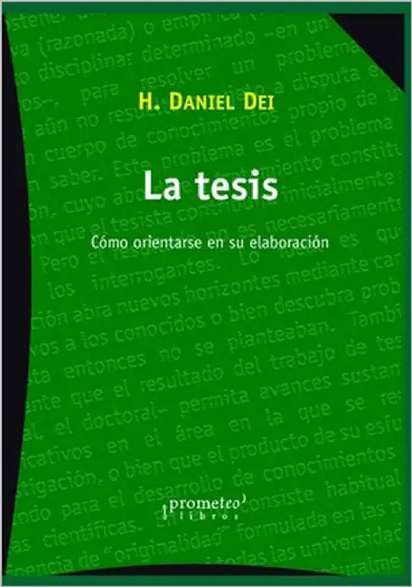 La tesis: Cómo orientarse en su elaboración by Dei, H. Daniel