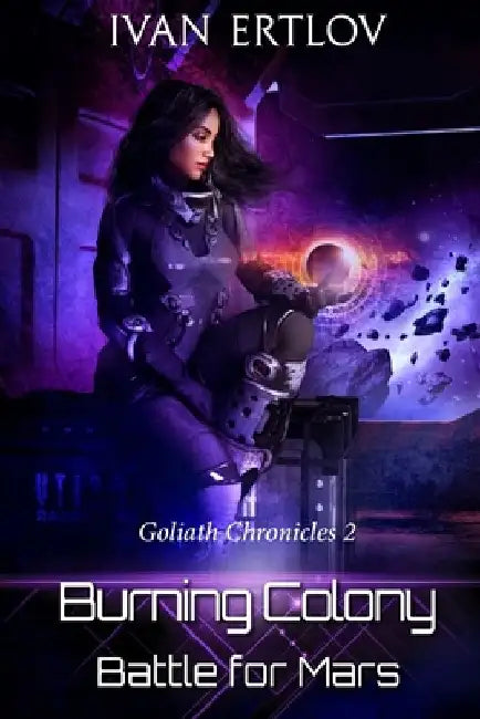 Burning Colony: Battle For Mars by Alexander Little