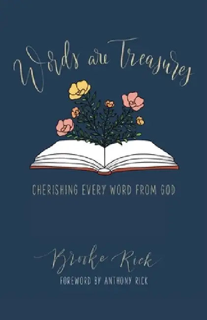 Words Are Treasures: Cherishing Every Word From God by Anthony Rick