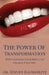 The Power of Transformation: How Changing Your Smile Can Change Your Life by Steven Davidowitz