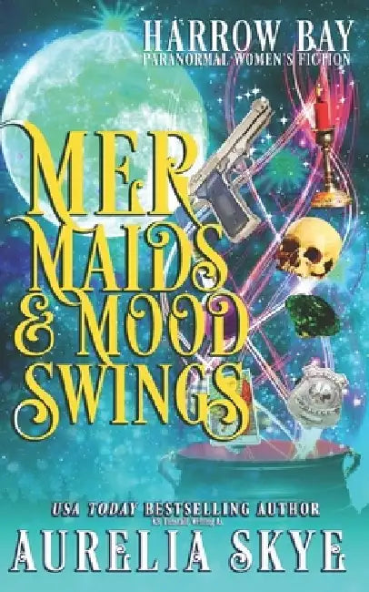 Mermaids & Mood Swings: Paranormal Women's Fiction by Kit Tunstall