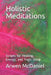 Holistic Meditations: Scripts for Healing, Energy, and Yogic Sleep by Arwen McDaniel