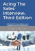 Acing The Sales Interview: Third Edition: The Guide To Mastering Sales Representative Interviews by Gregory Novarro