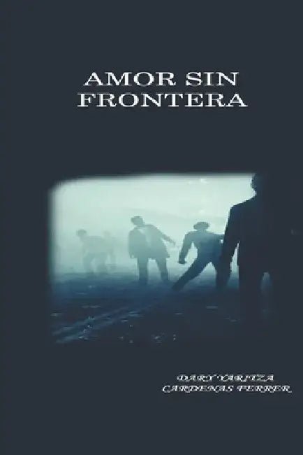 Amor sin frontera by Dary Yaritza Cardenas Ferrer