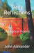 Daily Reflections: 365 Lyrical Poems by John Alexander