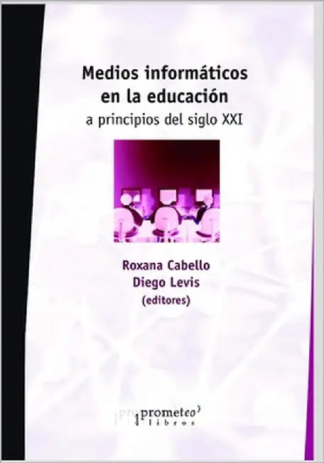 Medios informáticos en la educación: a comienzos del siglo XXI by Levis, Diego