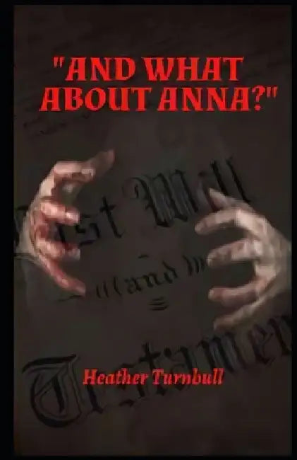 "And What about Anna?" by Heather R. D. Turnbull