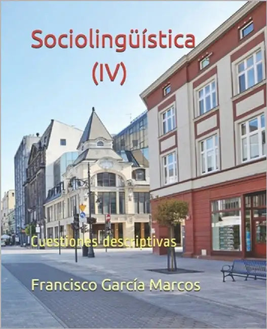 Sociolingüística (IV): Cuestiones descriptivas by García Marcos, Francisco