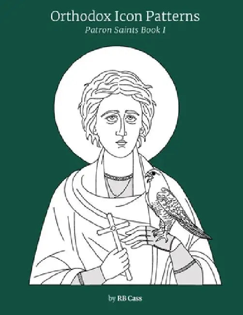 Orthodox Icon Patterns: Patron Saints Book 1 by Rb Cass